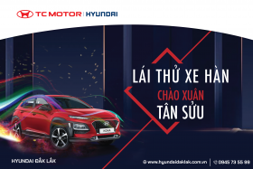 LÁI THỬ XE HÀN CHÀO XUÂN TÂN SỬU CÙNG HYUNDAI ĐẮK LẮK